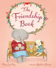 Title: The Friendship Book, Author: Mary Lyn Ray