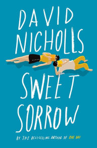 Title: Sweet Sorrow, Author: David Nicholls