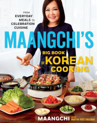 Download free textbook pdf Maangchi's Big Book of Korean Cooking: From Everyday Meals to Celebration Cuisine 9780358299264 by Maangchi, Martha Rose Shulman