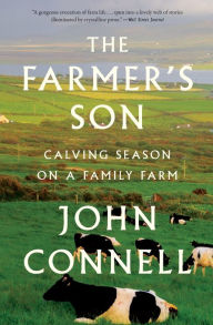 Title: The Farmer's Son: Calving Season on a Family Farm, Author: John Connell