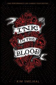 Title: Ink in the Blood, Author: Kim Smejkal