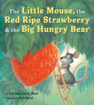 The Little Mouse, the Red Ripe Strawberry, and the Big Hungry Bear Board Book