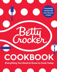Title: The Betty Crocker Cookbook, 13th Edition: Everything You Need to Know to Cook Today, Author: Betty Crocker Editors