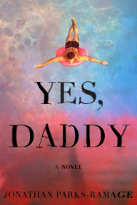 Title: Yes, Daddy, Author: Jonathan Parks-Ramage