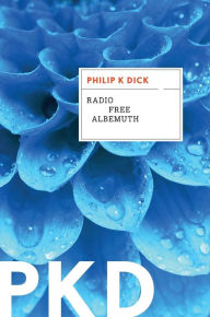 Title: Radio Free Albemuth, Author: Philip K. Dick