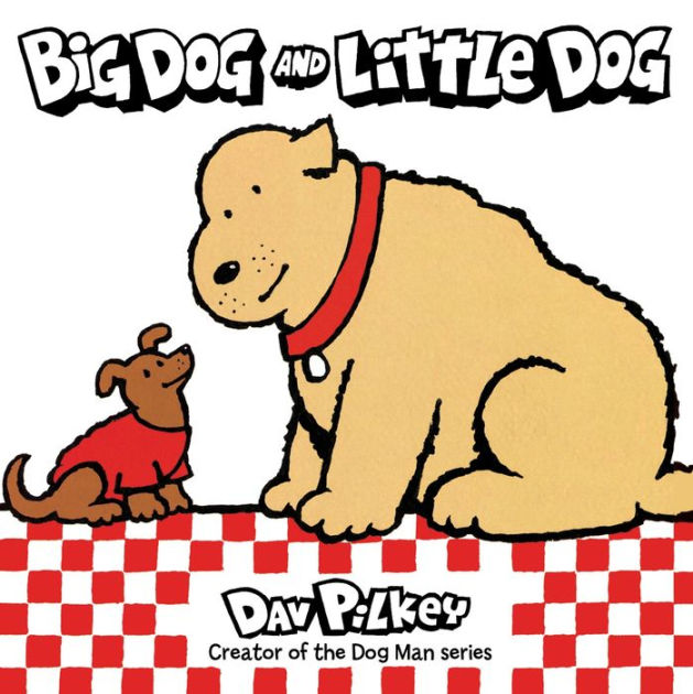 Big Dog and Little Dog (Reader) by Dav Pilkey, Paperback | Barnes & Noble®