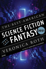 Title: The Best American Science Fiction And Fantasy 2021, Author: Veronica Roth