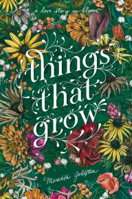 Title: Things That Grow, Author: Meredith Goldstein