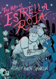 Title: The Hills of Estrella Roja, Author: Ashley Robin Franklin