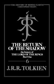Title: The Return Of The Shadow: The History of the Lord of the Rings, Part One, Author: J. R. R. Tolkien