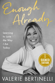 Title: Enough Already: Learning to Love the Way I Am Today (Signed Book), Author: Valerie Bertinelli