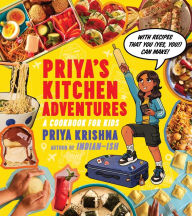 Title: Priya's Kitchen Adventures: A Cookbook for Kids, Author: Priya Krishna