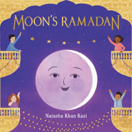 Title: Moon's Ramadan, Author: Natasha Khan Kazi