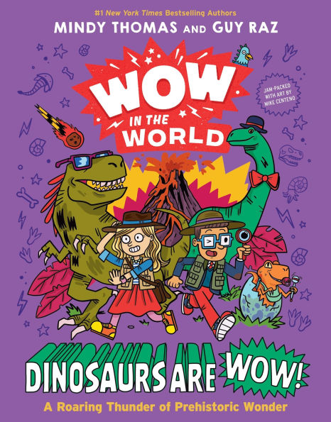 Wow in the World: Dinosaurs Are Wow!: A Roaring Thunder of Prehistoric Wonder