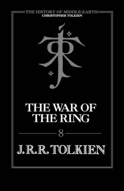 The War Of The Ring: The History of the Lord of the Rings, Part Three|Paperback