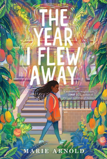 The Year I Flew Away by Marie Arnold, Paperback | Barnes & Noble®