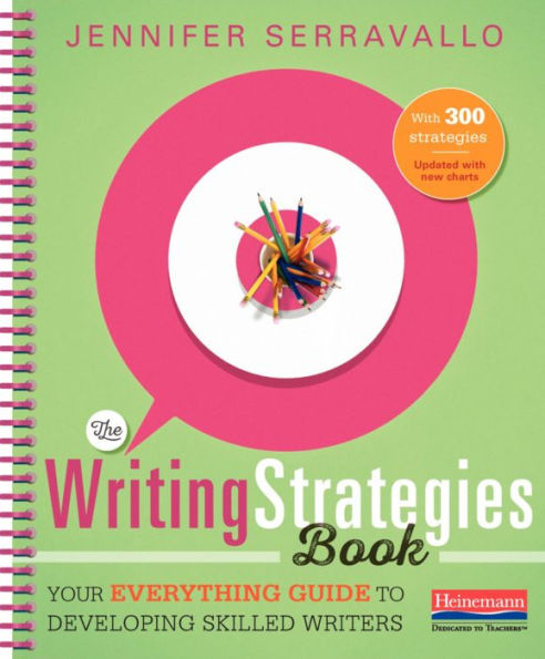 The Writing Strategies Book (Spiral): Your Everything Guide to Developing Skilled Writers