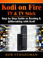 How to Unlock Kodi on Fire TV & TV Stick: App Download & Jailbreak Step by Step Guide