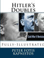 Hitler's Doubles: Fully-Illustrated