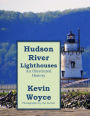 Hudson River Lighthouses: An Illustrated History