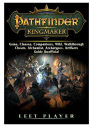 Pathfinder Kingmaker Game, Classes, Companions, Wiki, Walkthrough, Cheats, Alchemist, Archetypes, Artifacts, Guide Unofficial
