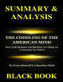 Summary & Analysis : The Coddling of the American Mind By Greg Lukianoff & Johnathan Haidt : How Good Intentions And Bad Ideas Are Setting Up A Generation For Failure