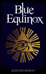 Title: The Blue Equinox (Annotated), Author: Aleister Crowley