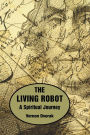The Living Robot: A Spiritual Journey