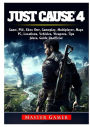 Just Cause 4 Game, PS4, Xbox One, Gameplay, Multiplayer, Maps, PC, Locations, Vehicles, Weapons, Tips, Jokes, Guide Unofficial