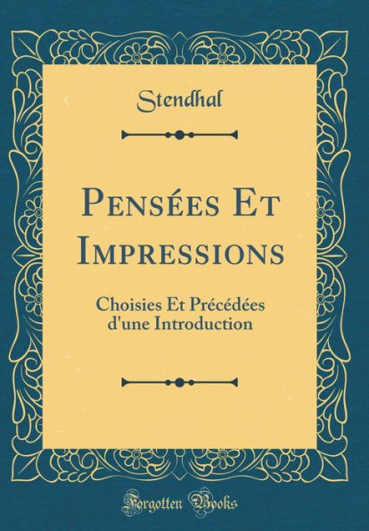 Pensées Et Impressions: Choisies Et Précédées d'une Introduction (Classic Reprint)