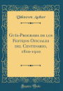 Guía-Programa de los Festejos Oficiales del Centenario, 1810-1910 (Classic Reprint)