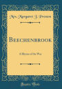 Beechenbrook: A Rhyme of the War (Classic Reprint)