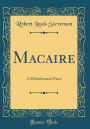 Macaire: A Melodramatic Farce (Classic Reprint)