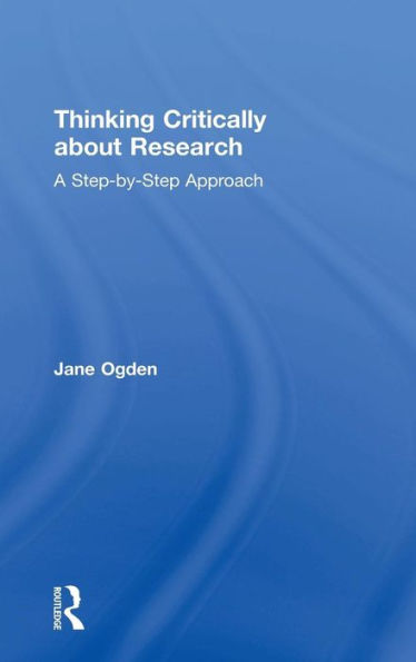 Thinking Critically about Research: A Step by Step Approach / Edition 1