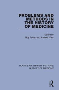 Title: Problems and Methods in the History of Medicine, Author: Roy Porter