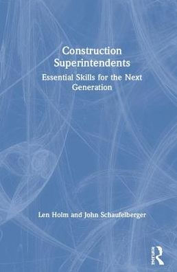 Construction Superintendents: Essential Skills for the Next Generation / Edition 1