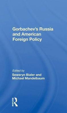 Gorbachev's Russia And American Foreign Policy