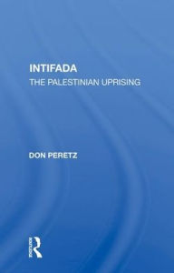 Title: Intifada: The Palestinian Uprising, Author: Don Peretz