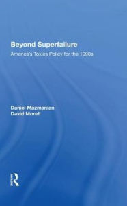 Title: Beyond Superfailure: America's Toxics Policy For The 1990s, Author: Daniel Mazmanian