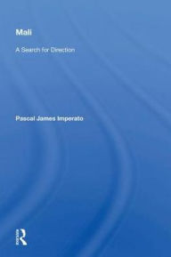 Title: Mali: A Search For Direction, Author: Pascal James Imperato