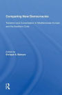 Comparing New Democracies: Transition And Consolidation In Mediterranean Europe And The Southern Cone