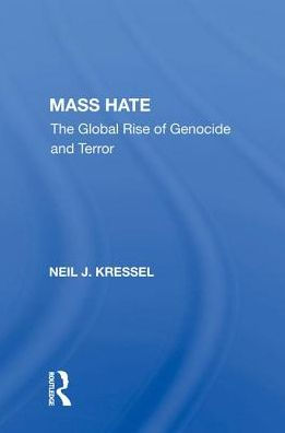 Mass Hate: The Global Rise Of Genocide And Terror