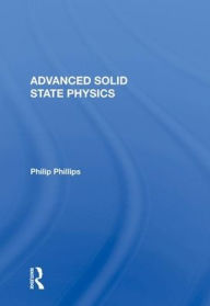 Title: Advanced Solid State Physics / Edition 1, Author: Philip Phillips