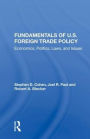 Fundamentals Of U.s. Foreign Trade Policy: Economics, Politics, Laws, And Issues