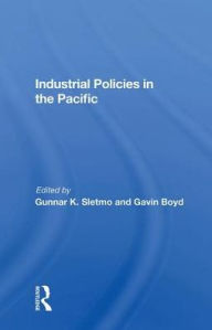 Title: Industrial Policies In The Pacific, Author: Gunnar K. Sletmo