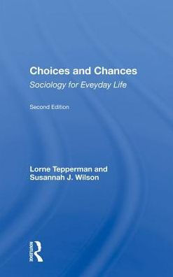 Choices And Chances: Sociology For Everyday Life, Second Edition