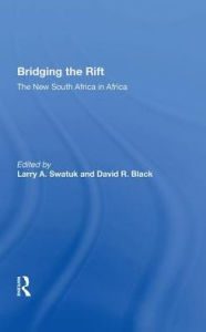 Title: Bridging The Rift: The New South Africa In Africa, Author: Larry Swatuk