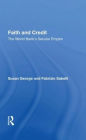 Faith And Credit: The World Bank's Secular Empire