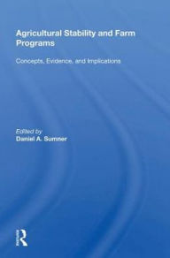 Title: Agricultural Stability And Farm Programs: Concepts, Evidence, And Implications, Author: Daniel A. Sumner