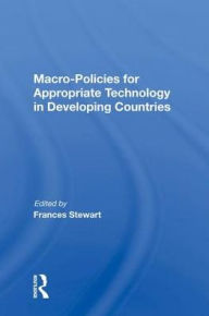 Title: Macro Policies For Appropriate Technology In Developing Countries, Author: Frances Stewart
